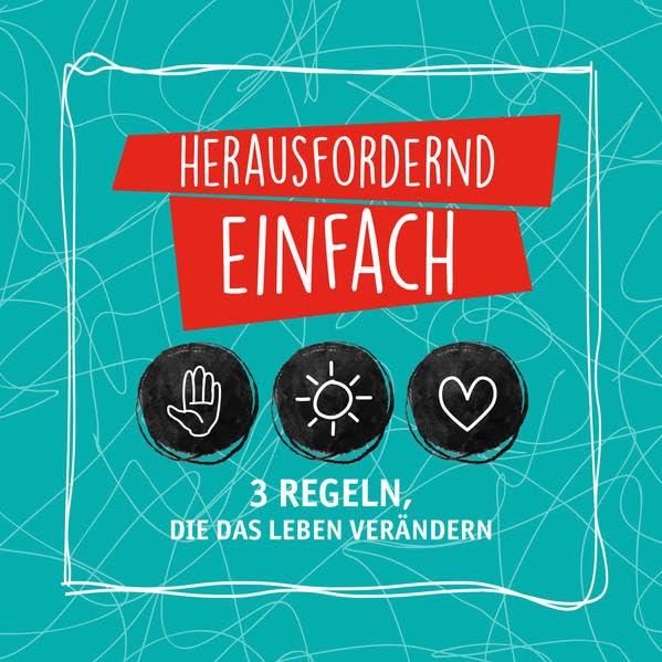 Herausfordernd einfach. 3 Regeln, die das Leben verändern: Die Allgemeinen Regeln John Wesleys Religion & Esotericism