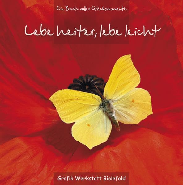 Lebe heiter, lebe leicht: Ein Buch voller Glücksmomente Lifestyle Books
