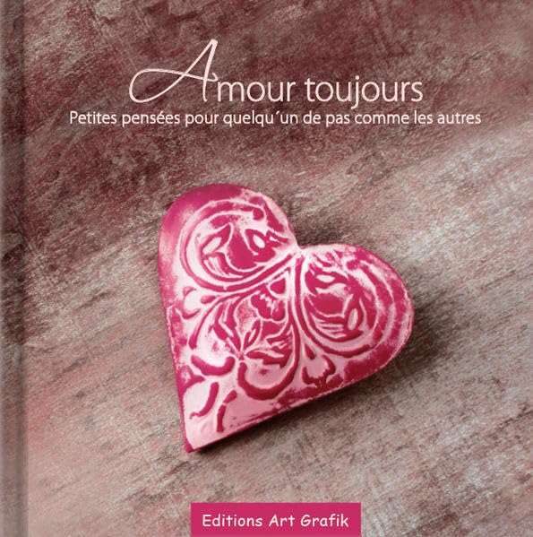 Amour toujours: Petites pensées pour quelqu´un de pas comme les autres Lifestyle