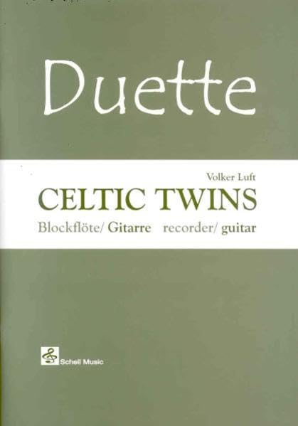 Duette: Celtic Twins: Ausgabe für Blockflöte und Gitarre (recorder/ guitar) (Blockflöte Noten: Flöte Noten) Sheet Music