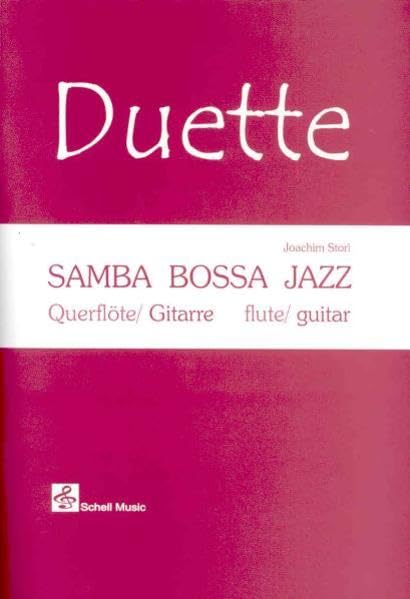 Duette: Samba - Bossa - Jazz: Ausgabe für Querflöte und Gitarre (flute/ guitar) (Querflöte Noten: Musik für Flöte) Sheet Music