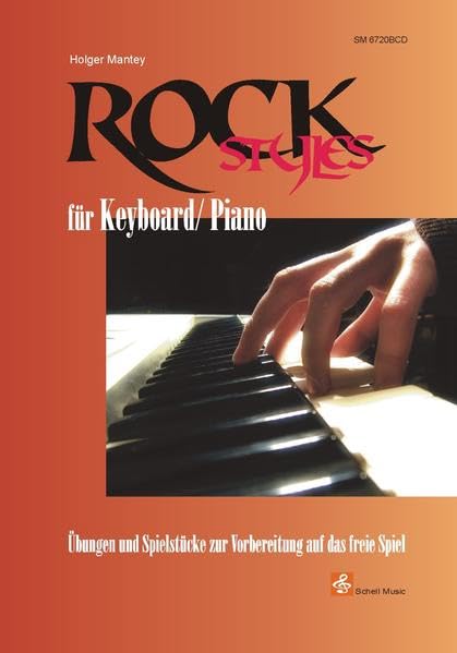 Rock Styles für Keyboard/ Piano: Übungen und Spielstücke zur Vorbereitung auf das freie Spiel cd