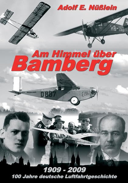 Am Himmel über Bamberg: 100 Jahre Luftfahrt in Bamberg, 1909 bis 2009 Leisure, Home & Garden