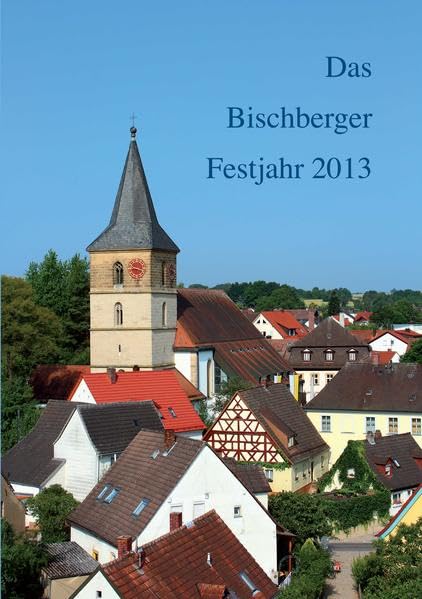 Das Bischberger Festjahr 2013 Leisure, Home & Garden
