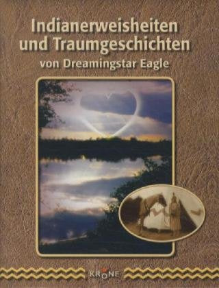 Indianerweisheiten und Traumgeschichten: in Zitaten und Gedichten Books