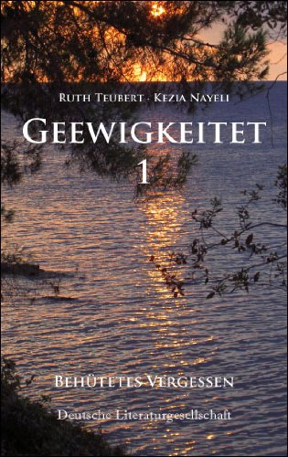 Geewigkeitet 1: Behütetes Vergessen Poetry