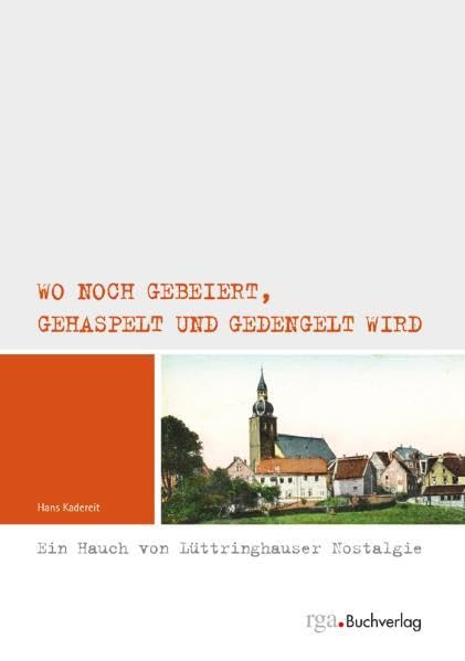 Wo noch gebeiert, gehaspelt und gedengelt wird Politics & History