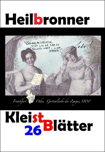 Heilbronner Kleist-Blätter 26: Das Jahrbuch aus Heilbronn. Für alle, die etwas (Neues) zu sagen haben Contemporary literature Books