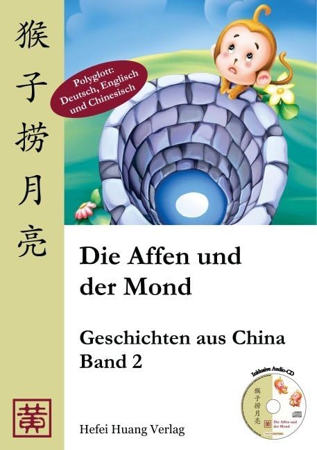 Die Affen und der Mond: Geschichten aus China. Band 2 Novels & Short Stories