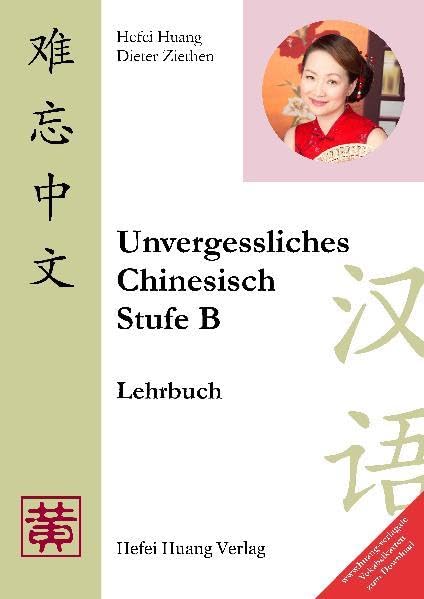 Unvergessliches Chinesisch, Stufe B: Lehrbuch Learning & Reference