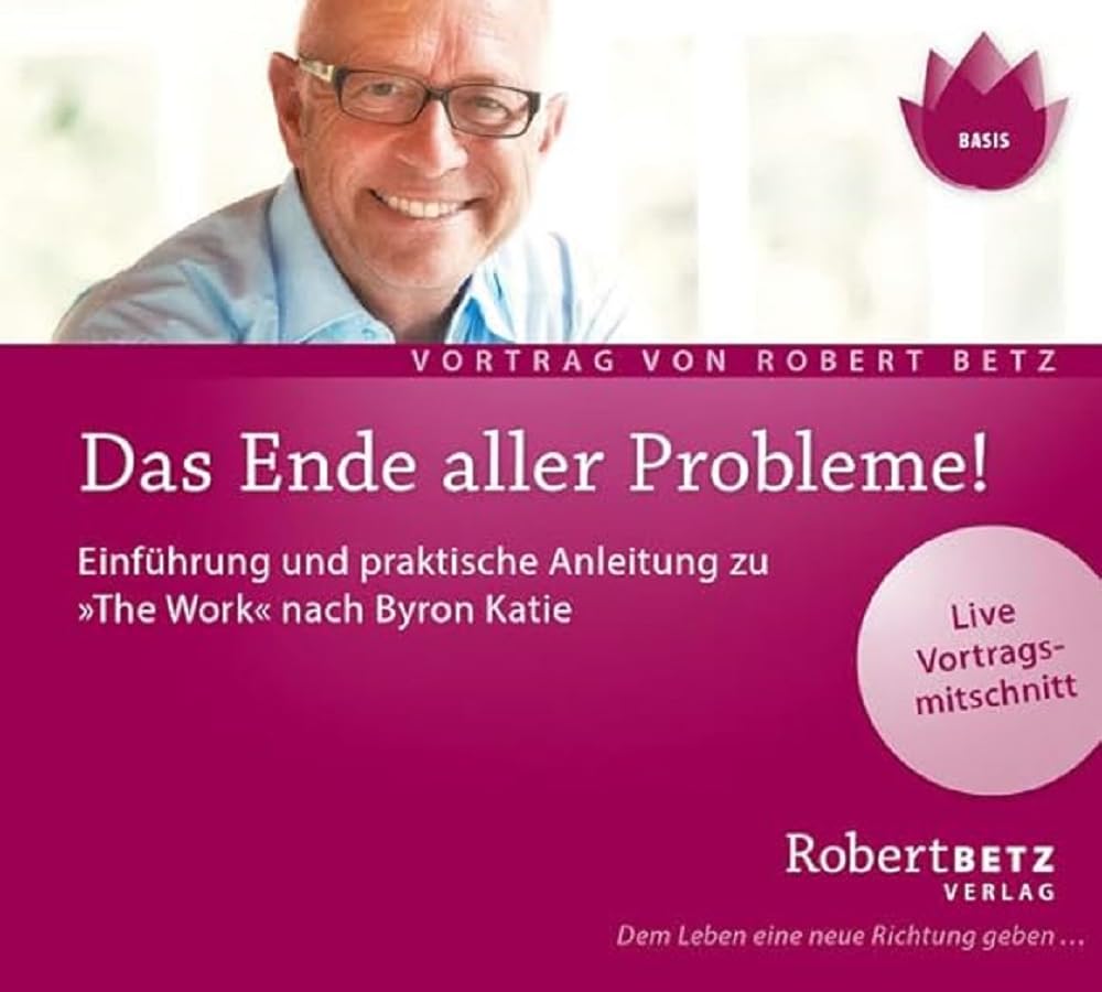Das Ende aller Probleme! "The Work" nach Byron Katie Lifestyle