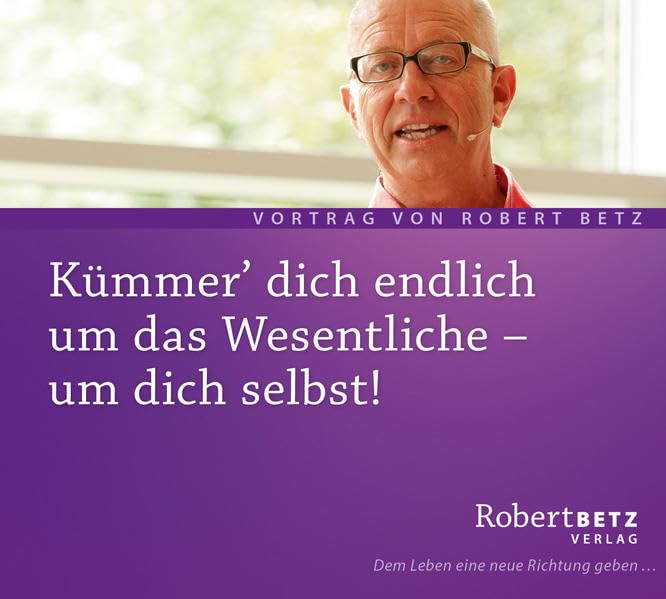 Kümmer dich endlich um das Wesentliche - um dich selbst!: Wege aus dem Angepaßt-Sein zum eigenen Lebensweg: Wege aus dem Angepaßt-Sein zum eigenen Lebensweg. Live-Vortrag - Vortrags-CD Lifestyle