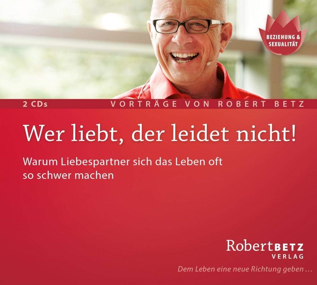 Wer liebt, der leidet nicht Partnership & Love