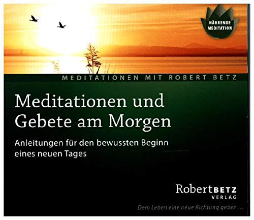 Meditationen und Gebete am Morgen: Anleitungen für den bewussten Beginn eines neuen Tages Lifestyle