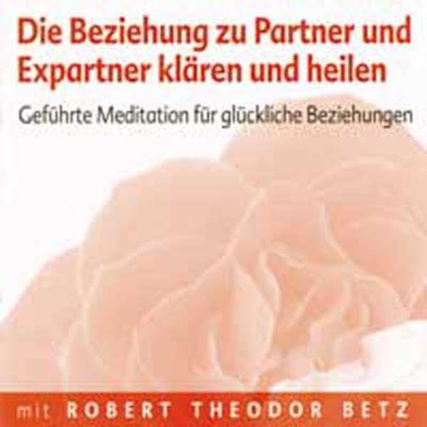 Die Beziehung zu Partner und Expartner klären und heilen: Geführte Meditation für glückliche Beziehungen Lifestyle