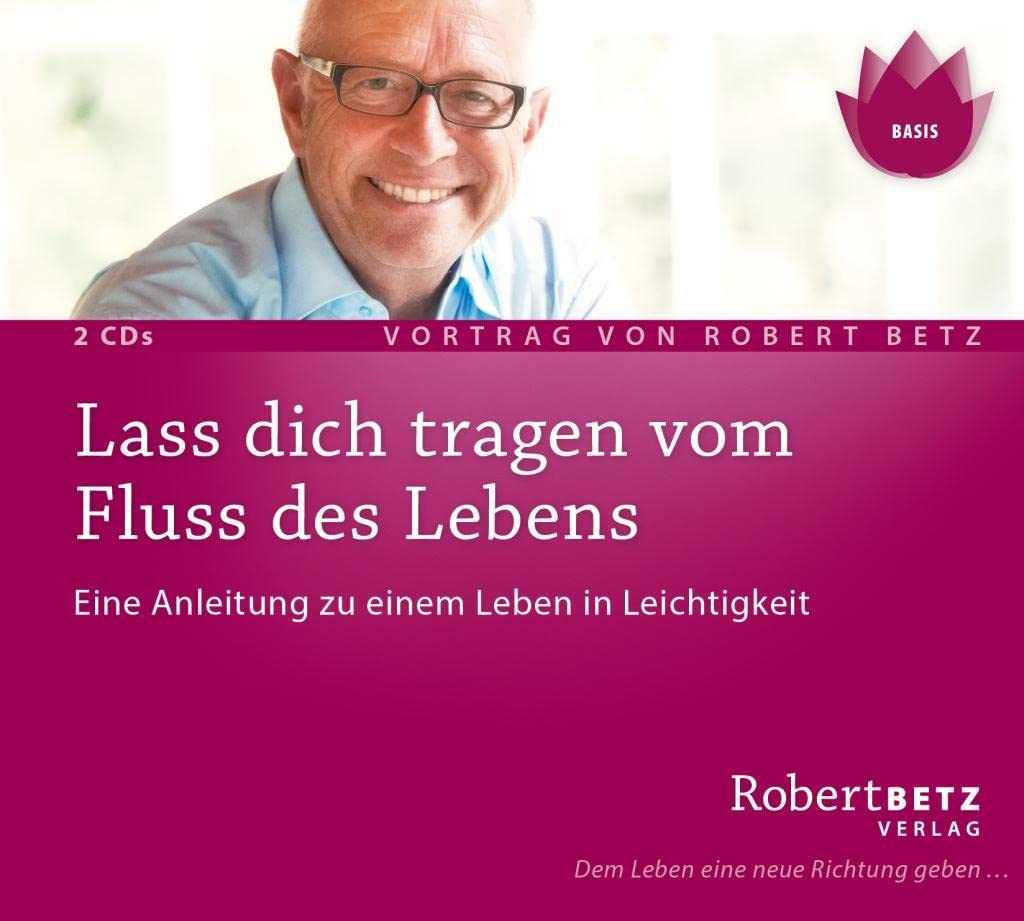 Lass dich tragen vom Fluss des Lebens: Anleitung zu einem Leben in Leichtigkeit: Anleitung zu einem Leben in Leichtigkeit. Live-Vortrag Lifestyle