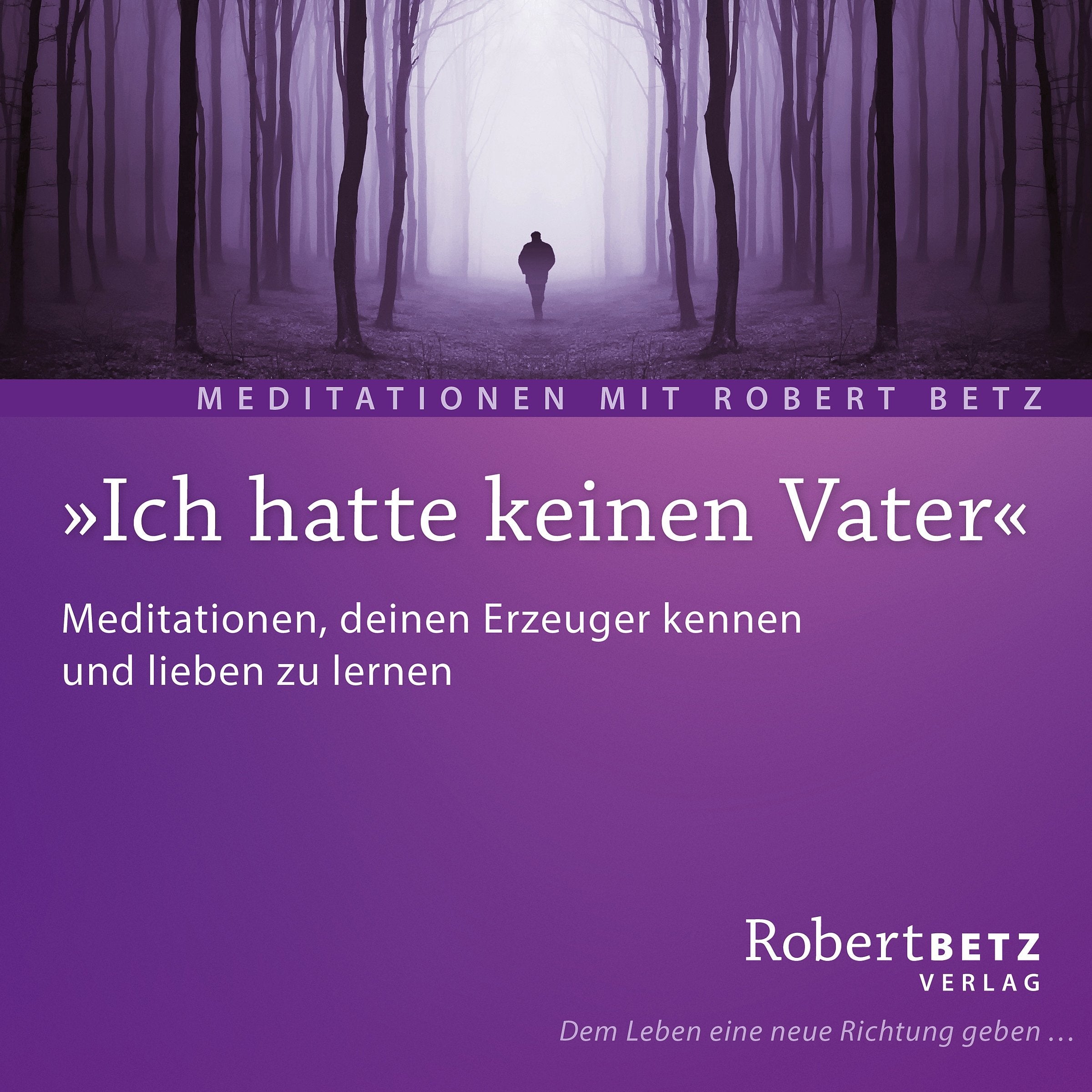 Ich hatte keinen Vater: Meditationen, deinen Erzeuger kennen und lieben zu lernen Health, Nutrition & Fitness
