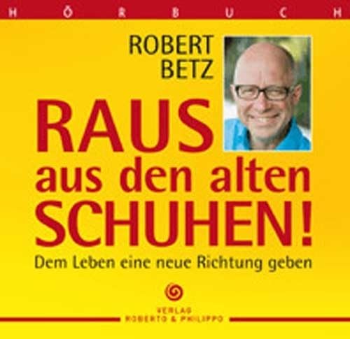 Raus aus den alten Schuhen (Hörbuch): Dem Leben eine neue Richtung geben Lifestyle