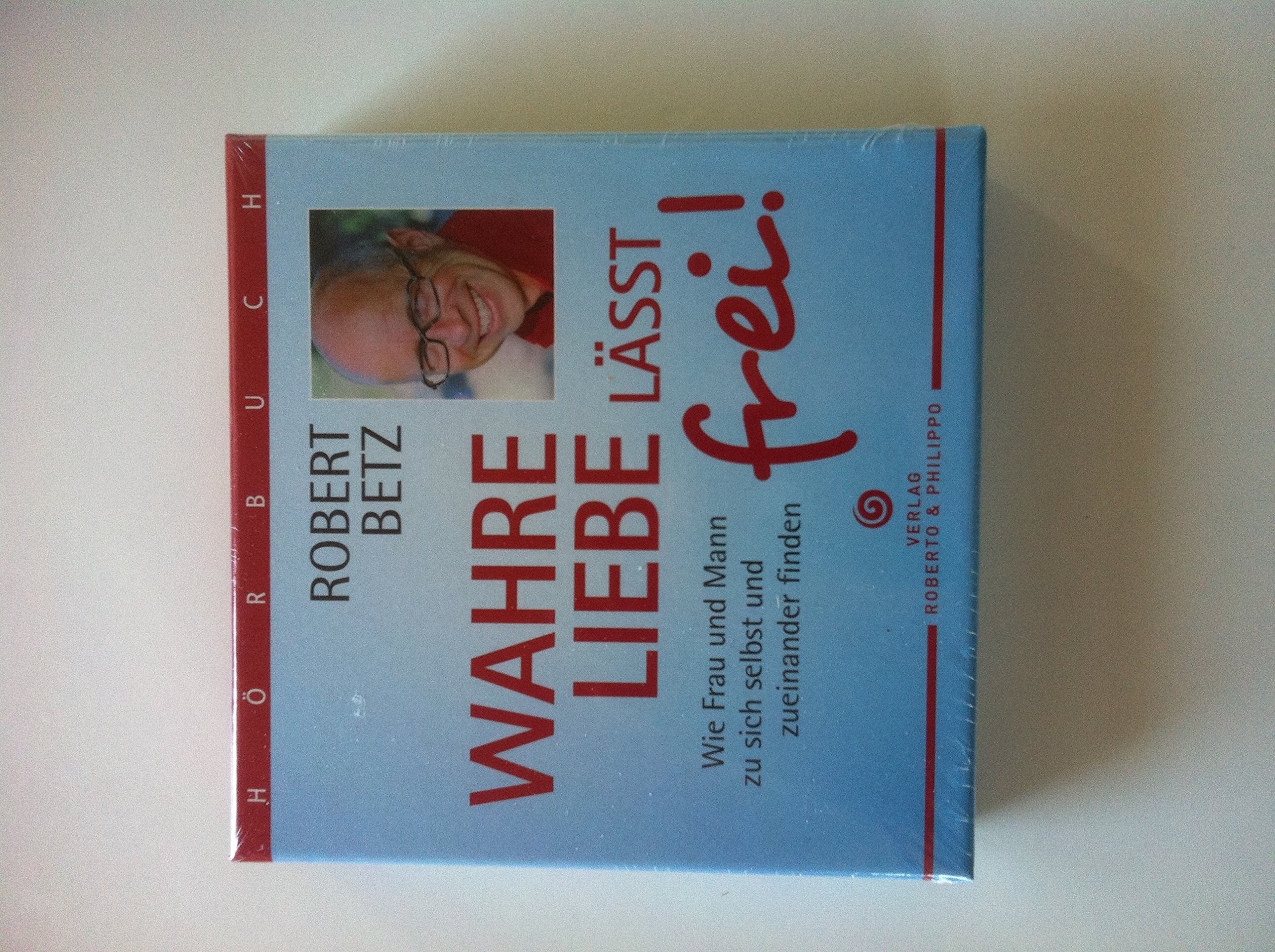 Wahre Liebe lässt frei (Hörbuch): Wie Frau und Mann zu sich selbst und zueinander finden Partnership & Love