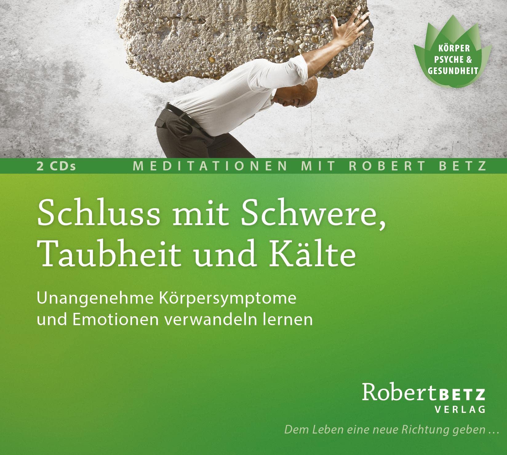 Schluss mit Schwere, Taubheit und Kälte: Unangenehme Körpersymptome und Emotionen verwandeln lernen Lifestyle