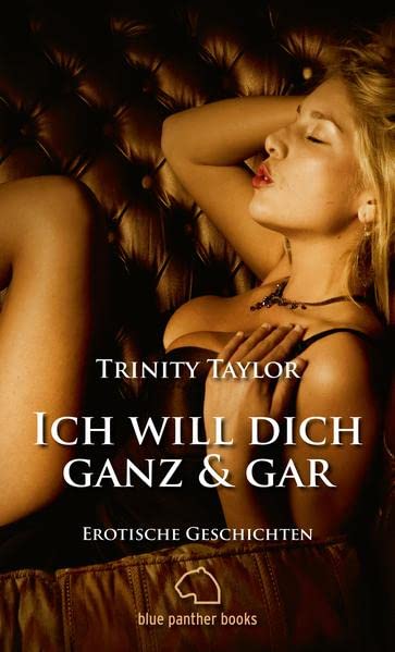 Ich will dich ganz und gar. Erotische Geschichten Contemporary literature
