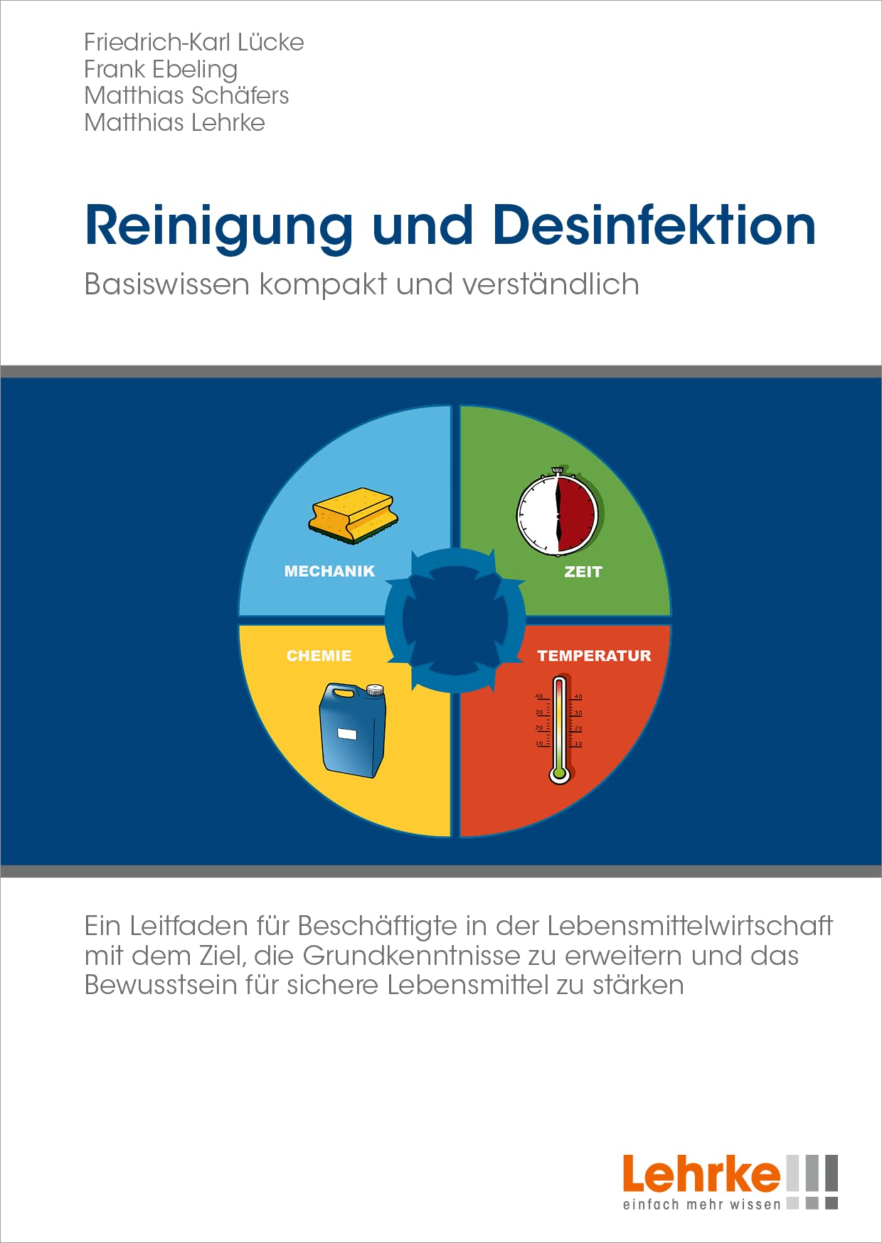 Reinigung & Desinfektion: Ein Leitfaden für Beschäftigte in der Lebensmittelwirtschaft mit dem Ziel, die Grundkenntnisse zu erweitern und das Bewusstsein für sichere Lebensmittel zu stärken Law Books