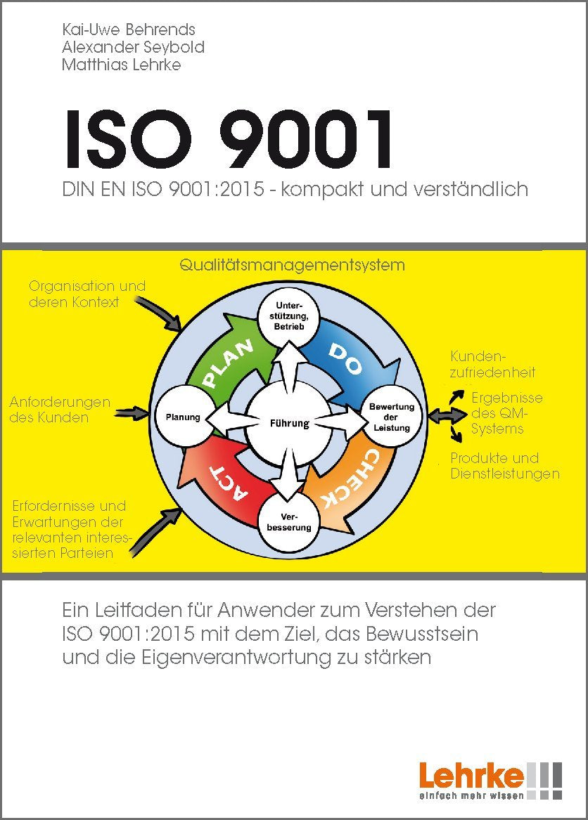 ISO 9001:2015: DIN EN ISO 9001:2015 - kompakt und verständlich. Ein Leitfaden für Anwender zum Verstehen der ISO 9001:2015, mit dem Ziel das Bewusstsein und die Eigenverantwortung zu stärken Law