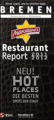 Marcellino's Restaurant Report / Marcellino's Restaurant Report Bremen 2011/2012: Bremerhaven, Oldenburg: Gäste sagen, wie es wirklich is(s)t Travel Guides
