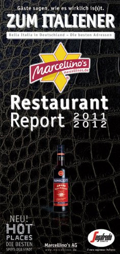 Marcellino's Restaurant Report Zum Italiener 2011/2012: Bella Italia in Deutschland - Die besten Adressen Travel Guides