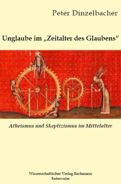 Unglaube im "Zeitalter des Glaubens": Atheismus und Skeptizismus im Mittelalter Politics & History