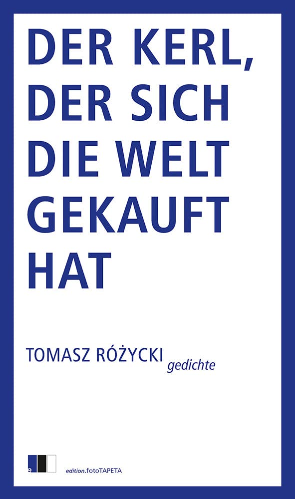 Der Kerl, der sich die Welt gekauft hat: Gedichte Poetry