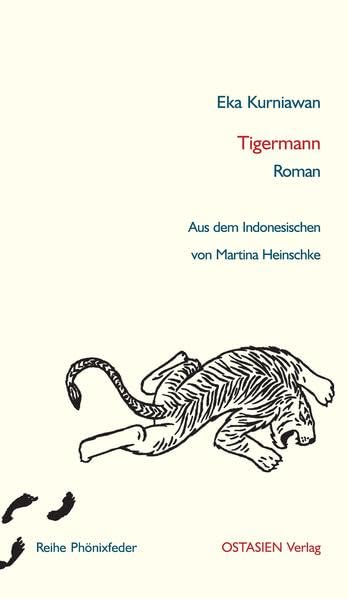 Tigermann: Roman. Aus dem Indonesischen übersetzt von Martina Heinschke (Reihe Phönixfeder) Contemporary literature
