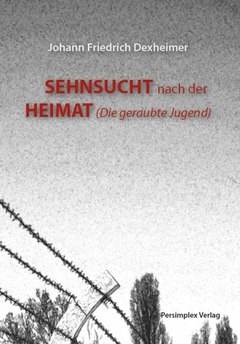 Sehnsucht nach der Heimat: Die geraubte Jugend Essays & Short Stories