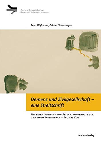 Demenz und Zivilgesellschaft – eine Streitschrift Medicine