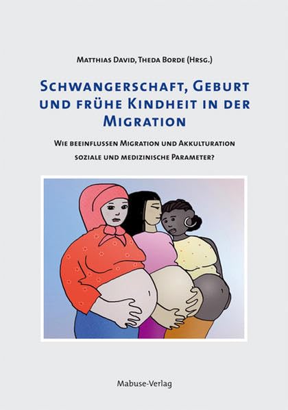 Schwangerschaft, Geburt und frühe Kindheit in der Migration. Wie beeinflussen Migration und Akkulturation soziale und medizinische Parameter? Medicine