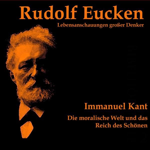 Immanuel Kant, 1 Audio-CD: Die moralische Welt und das Reich des Schönen Philosophy