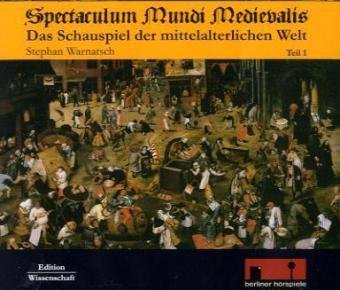 Spectaculum Mundi Medievalis: Vom skurrilen, abscheulichen und zuweilen unerwartet normalen Leben in der mittelalterlichen Welt (3 CDs) Books