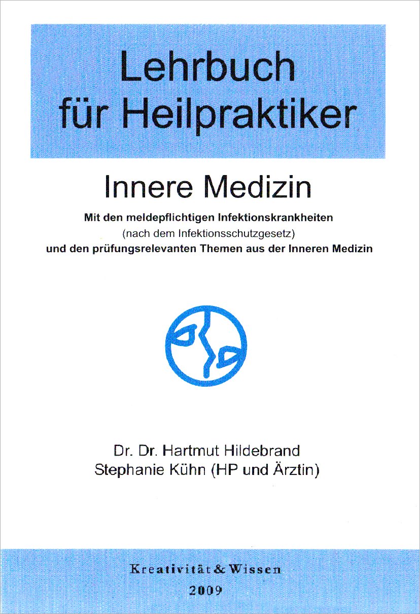 Lehrbuch für Heilpraktiker, Innere Medizin: Mit den meldepflichtigen Infektionskrankheiten und den prüfungsrelevanten Themen aus der Inneren Medizin Medicine