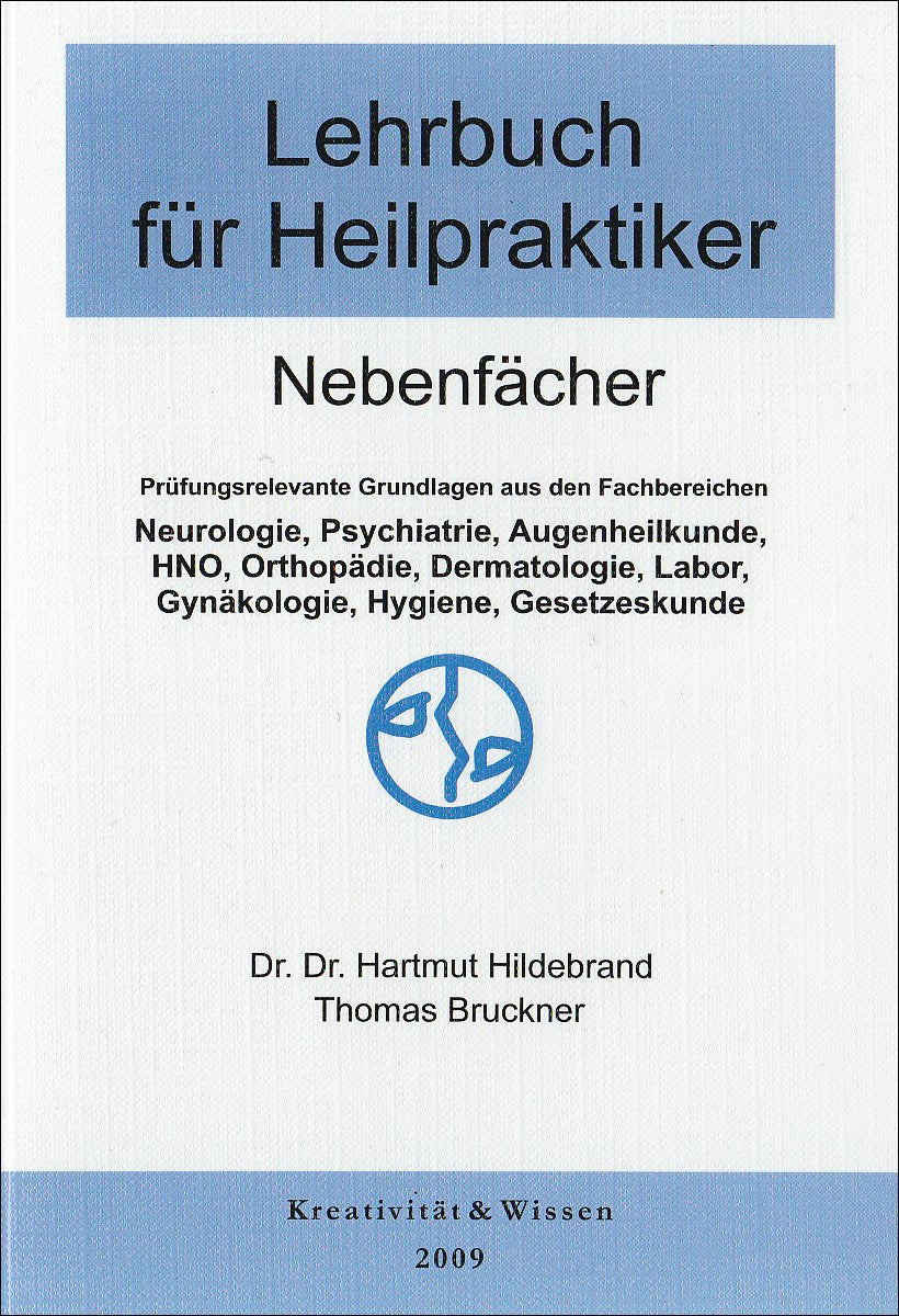 Lehrbuch für Heilpraktiker, Nebenfächer: Prüfungsrelevante Grundlagen aus den Fachbereichen Neurologie, Psychiatrie, Orthopädie, Dermatologie, HNO, Augenheilkunde, Labor, Hygiene, Rechtskunde Medicine