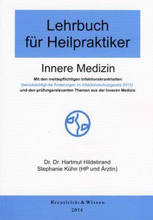 Lehrbuch für Heilpraktiker Bd.1: Innere Medizin: Allgem.Pathologie,Blut,Herz,Lunge,Magen,Darm,Leber,Galle,Pankreas,Niere,Stoffwechsel und Hormone,Infektionskrankheiten Medicine
