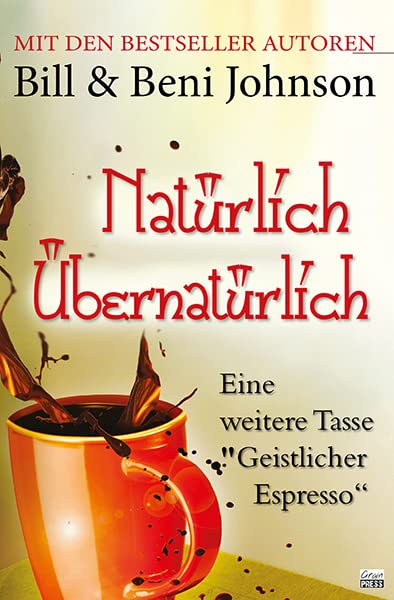 Natürlich Übernatürlich: Noch eine Tasse Geistlicher Espresso Religion & Esotericism