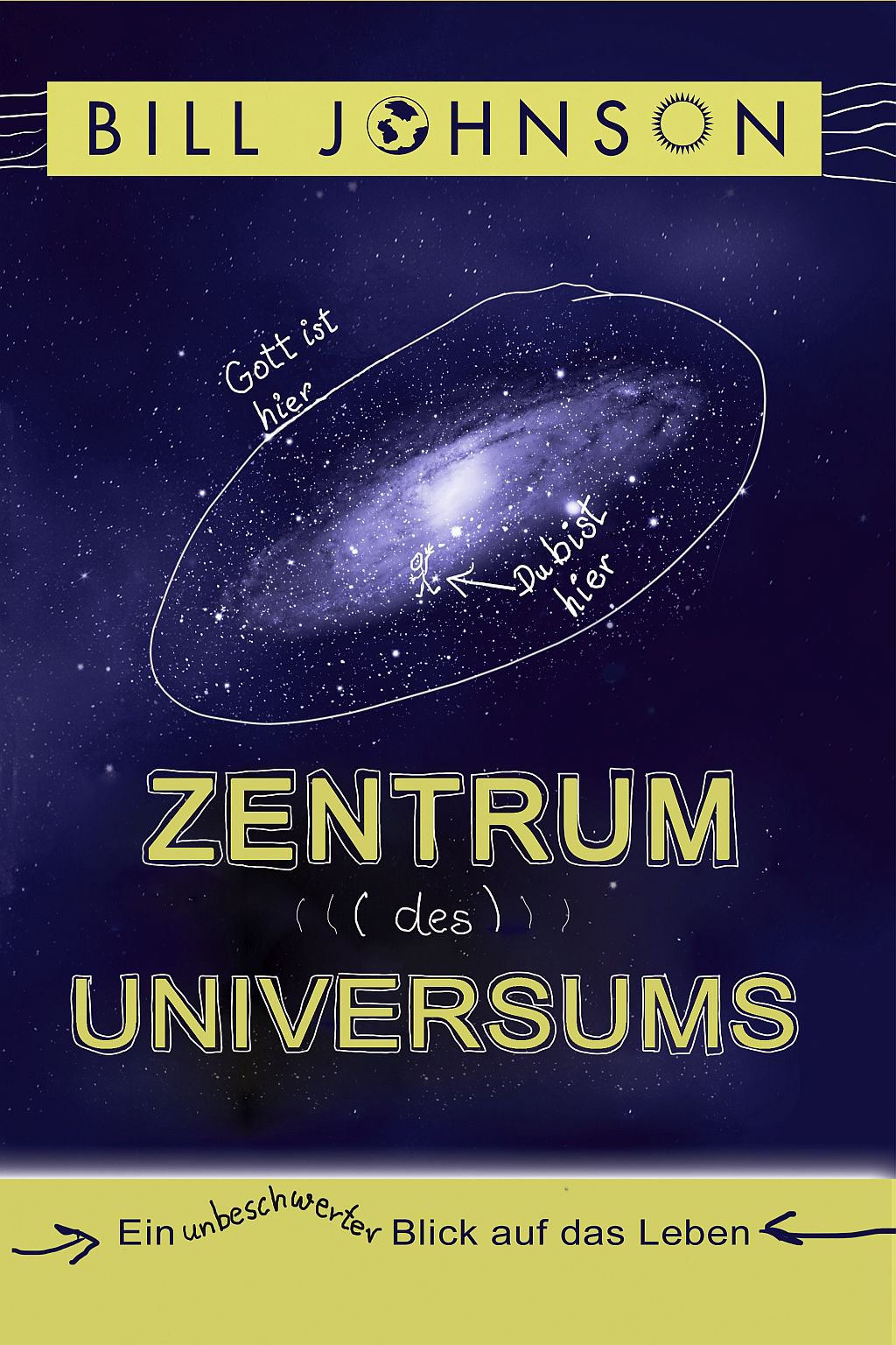 Zentrum des Universums: Ein unbeschwerter Blick auf das Leben Religion & Esotericism