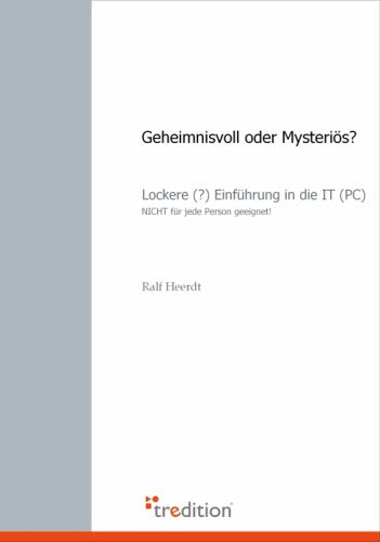 Geheimnisvoll oder Mysteriös? - Lockere (?) Einführung in die IT (PC) Computer Science