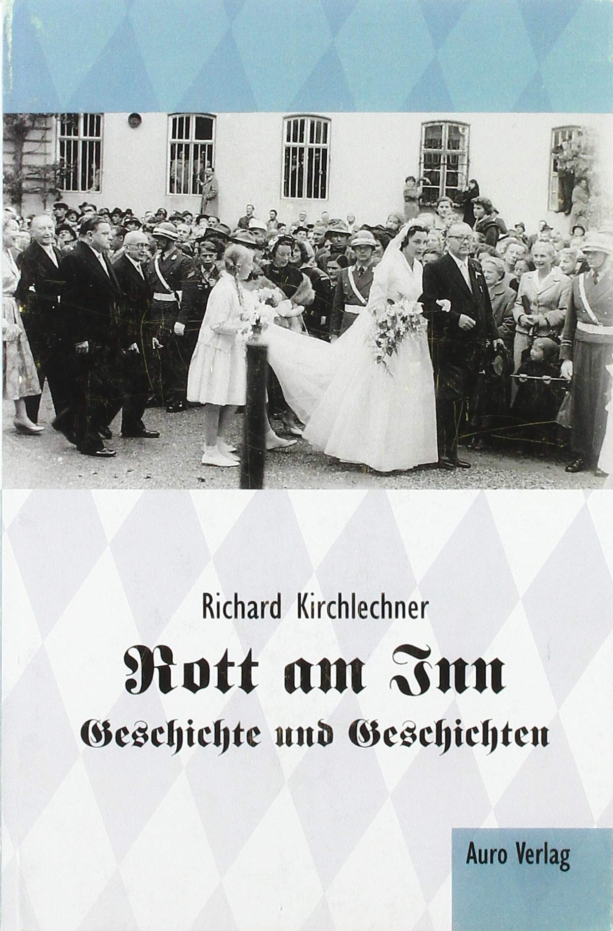 Rott am Inn - Geschichte und Geschichten Natural Sciences