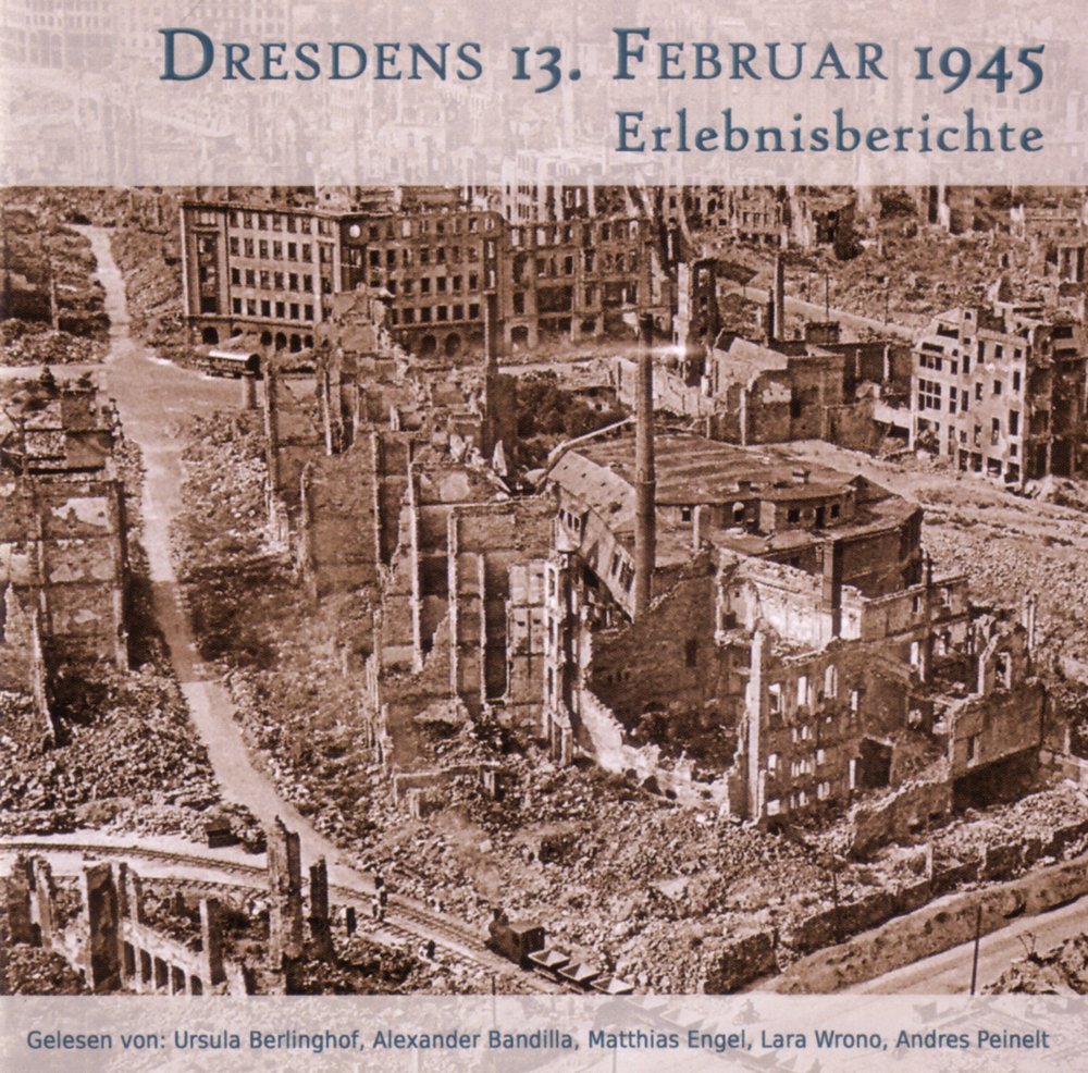 Dresdens 13. Februar 1945 - Erlebnisberichte Essays & Short Stories