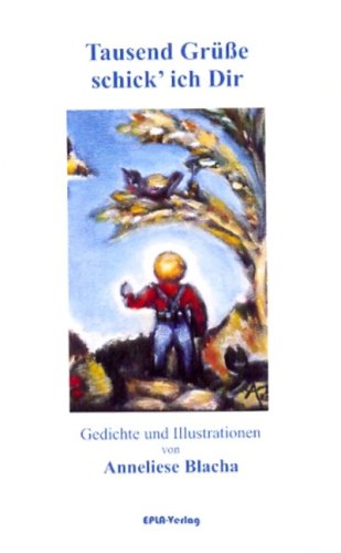 Tausend Grüße schick ich Dir: Gedichte und Illustrationen Poetry