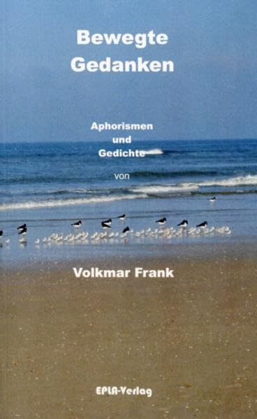 Bewegte Gedanken: Gedichte, Aphorismen und Limericks Poetry