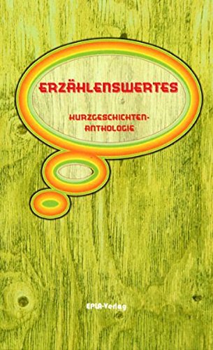 Erzählenswertes: Kurzgeschichten-Anthologie Books