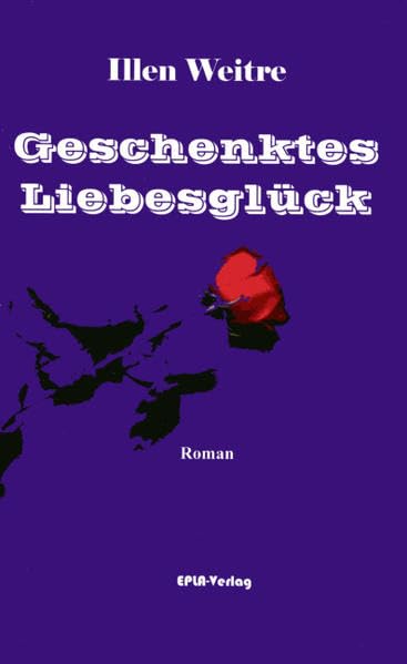 Geschenktes Liebesglück: Roman Contemporary literature
