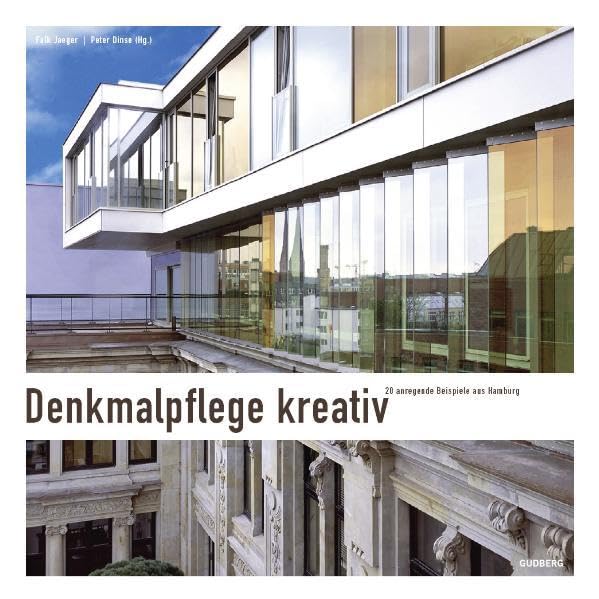 Denkmalpflege kreativ: 20 anregende Beispiele aus Hamburg book